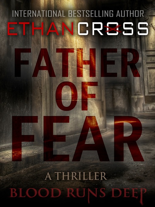 Title details for Father of Fear by Ethan Cross - Available